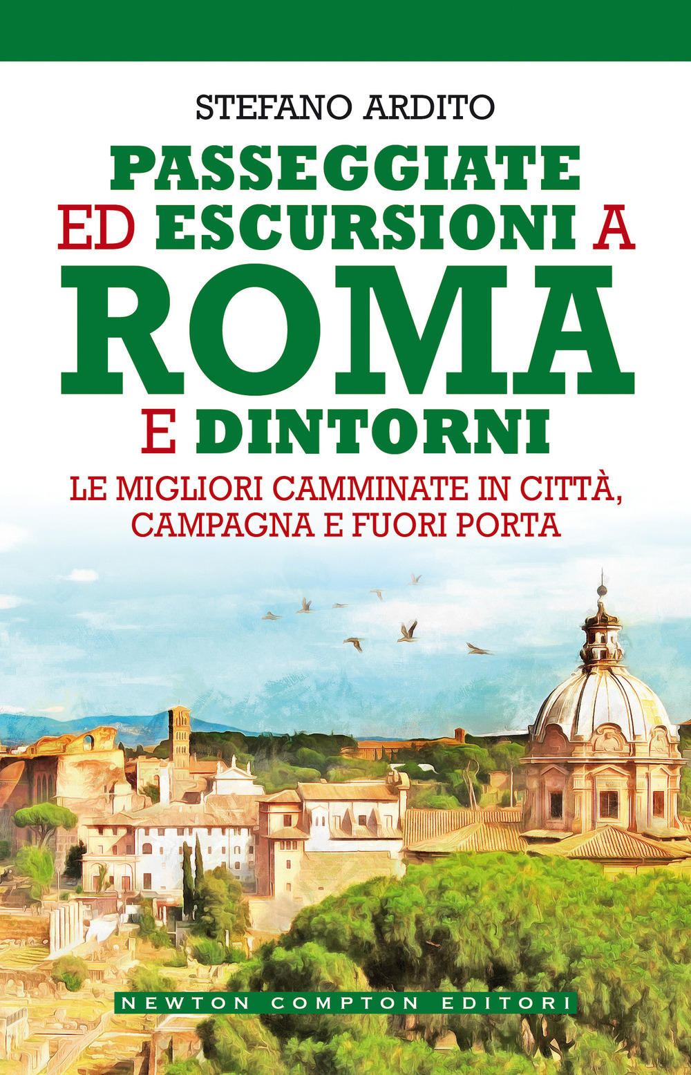 Libro Passeggiate ed escursioni a Roma e dintorni. Le migliori camminate in città