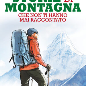 Libro Grandi storie di montagna che non ti hanno mai raccontato di Stefano Ardito - ean 9788822756954 - Newton Compton Editori