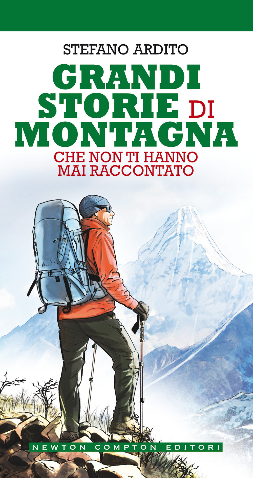 Libro Grandi storie di montagna che non ti hanno mai raccontato di Stefano Ardito - ean 9788822756954 - Newton Compton Editori