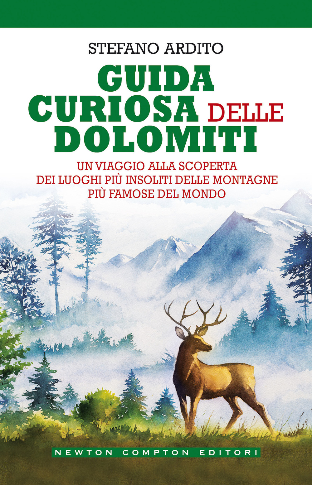 Libro Guida curiosa delle Dolomiti. Un viaggio alla scoperta dei luoghi più insoliti delle montagne più famose del mondo di Stefano Ardito - ean 9788822756961 - Newton Compton Editori