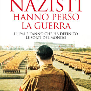 Libro anno in cui i nazisti hanno perso la guerra di Andrew Nagorski - ean 9788822756992 - Newton Compton Editori