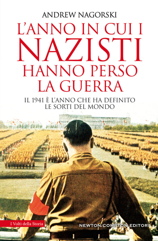 Libro anno in cui i nazisti hanno perso la guerra di Andrew Nagorski - ean 9788822756992 - Newton Compton Editori