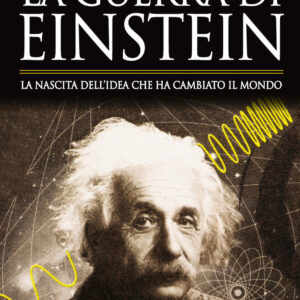 Libro guerra di Einstein. La nascita dell'idea che ha cambiato il mondo di Matthew Stanley - ean 9788822757029 - Newton Compton Editori