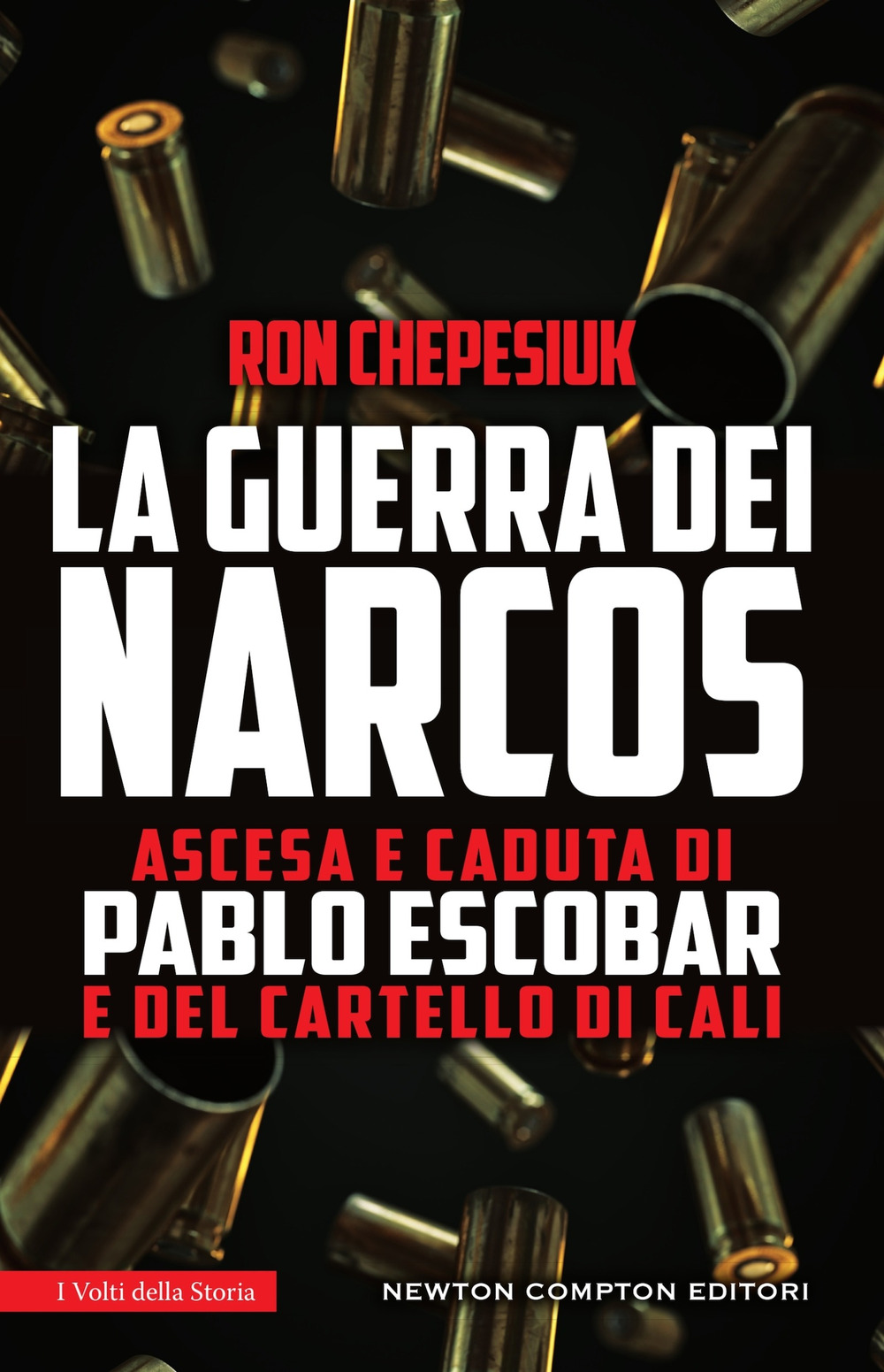 Libro guerra dei narcos. Ascesa e caduta di Pablo Escobar e del cartello di Cali di Ron Chepesiuk - ean 9788822757043 - Newton Compton Editori