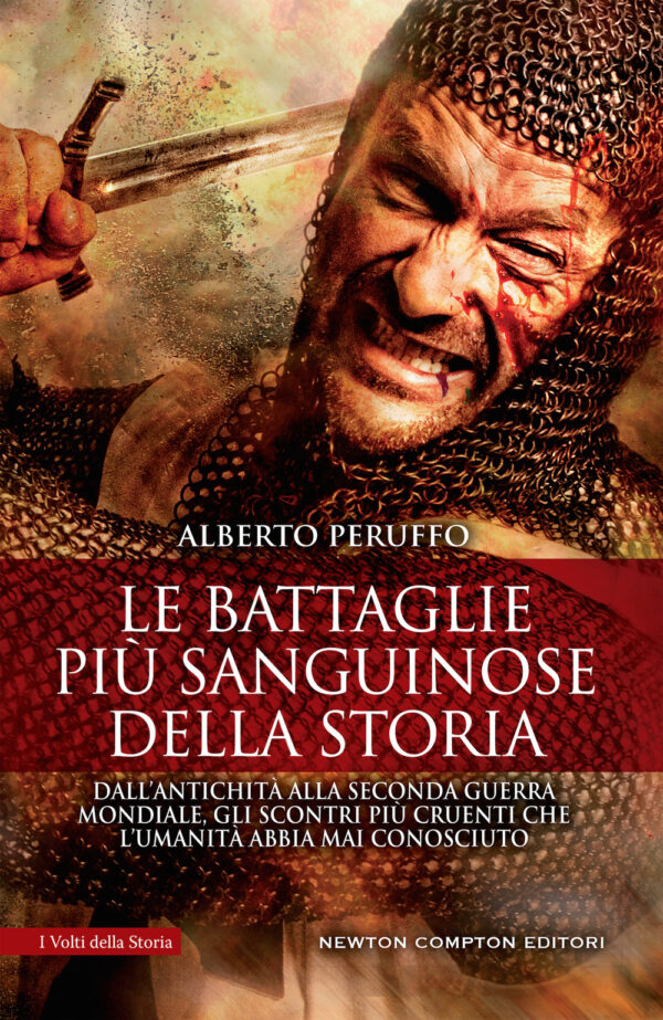 Libro battaglie più sanguinose della storia. Dall'antichità alla Seconda guerra mondiale