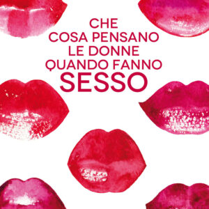 Libro Che cosa pensano le donne quando fanno sesso di Lucy-Anne Holmes - ean 9788822757203 - Newton Compton Editori