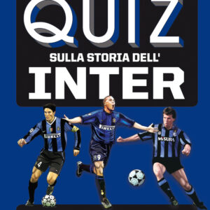 Libro grande libro dei quiz sulla storia dell'Inter. 1001 domande (e risposte) sulla squadra nerazzurra di Vito Galasso - ean 9788822757456 - Newton Compton Editori