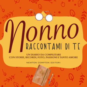 Libro Nonno raccontami di te di  - ean 9788822757494 - Newton Compton Editori