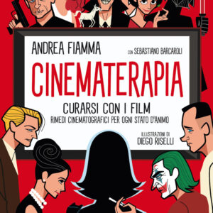 Libro Cinematerapia. Curarsi con i film. Rimedi cinematografici per ogni stato d'animo di Andrea Fiamma; Sebastiano Barcaroli - ean 9788822757500 - Newton Compton Editori