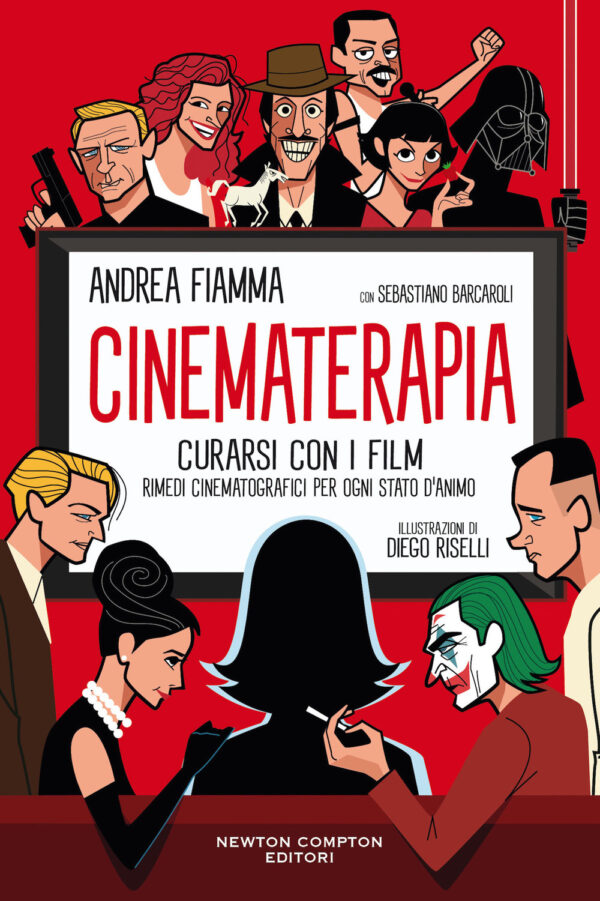 Libro Cinematerapia. Curarsi con i film. Rimedi cinematografici per ogni stato d'animo di Andrea Fiamma; Sebastiano Barcaroli - ean 9788822757500 - Newton Compton Editori