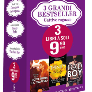 Libro 3 grandi bestseller. Cattive ragazze: Dove inizia la tempesta-Trinity. Body-The Bad Boy di Nicole Teso; Audrey Carlan; Samantha Towle - ean 9788822757562 - Newton Compton Editori