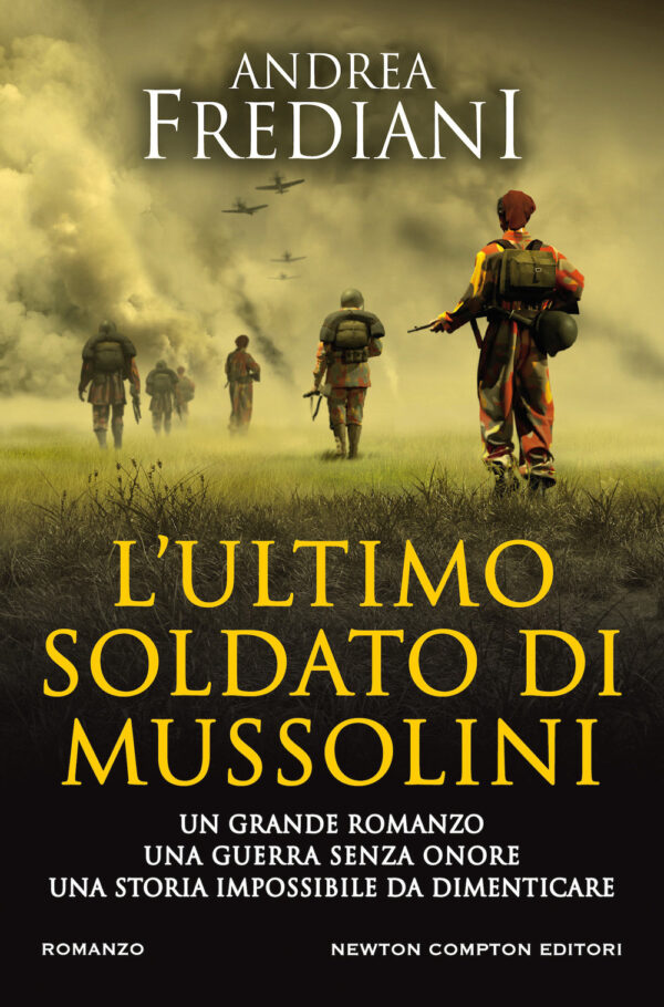 Libro ultimo soldato di Mussolini di Andrea Frediani - ean 9788822758064 - Newton Compton Editori