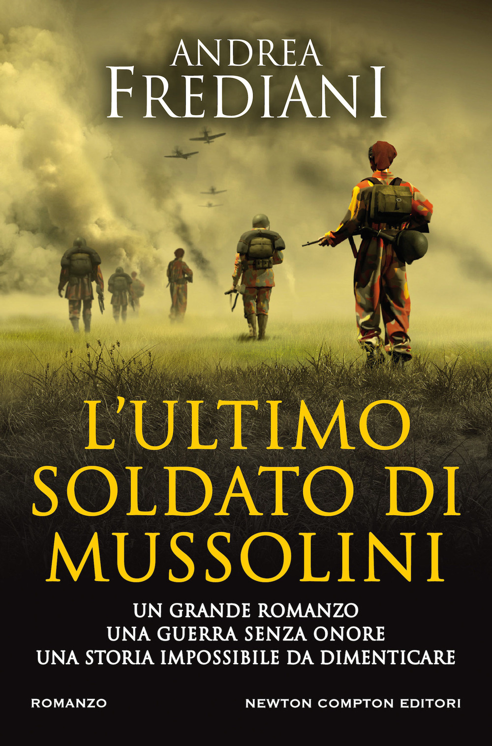 Libro ultimo soldato di Mussolini di Andrea Frediani - ean 9788822758064 - Newton Compton Editori