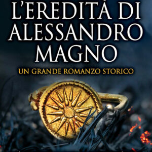 Libro eredità di Alessandro Magno di Roberto Fabbri - ean 9788822758125 - Newton Compton Editori