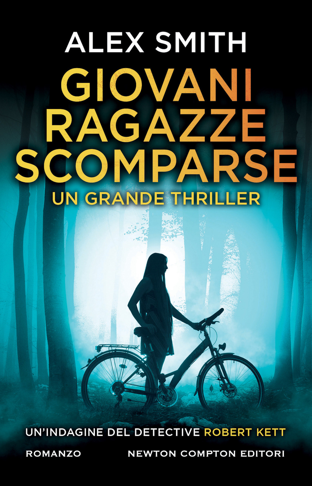 Libro Giovani ragazze scomparse di Alex Smith - ean 9788822758200 - Newton Compton Editori