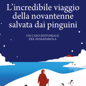 Libro incredibile viaggio della novantenne salvata dai pinguini di Hazel Prior - ean 9788822758422 - Newton Compton Editori