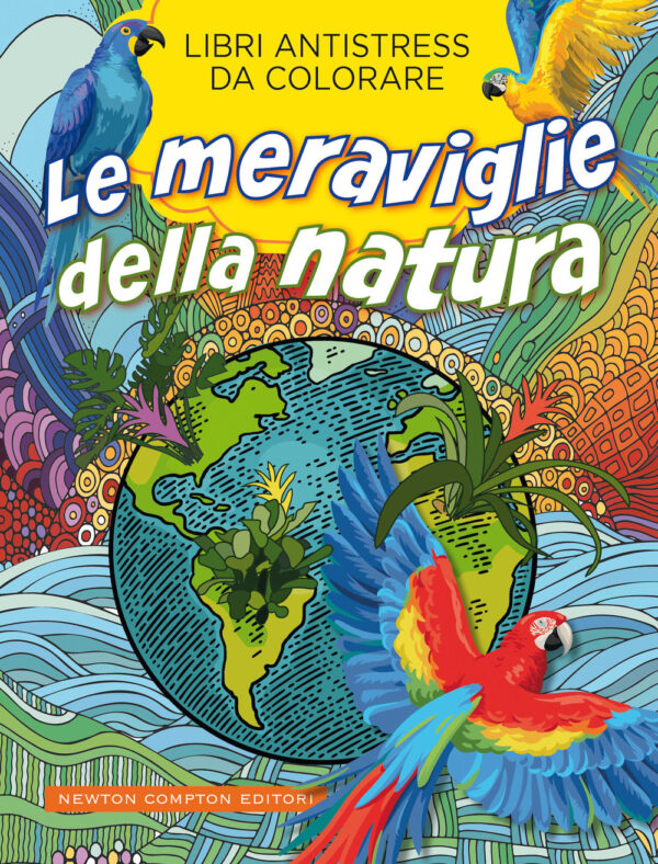 Libro meraviglie della natura. Libri antistress da colorare di  - ean 9788822758644 - Newton Compton Editori
