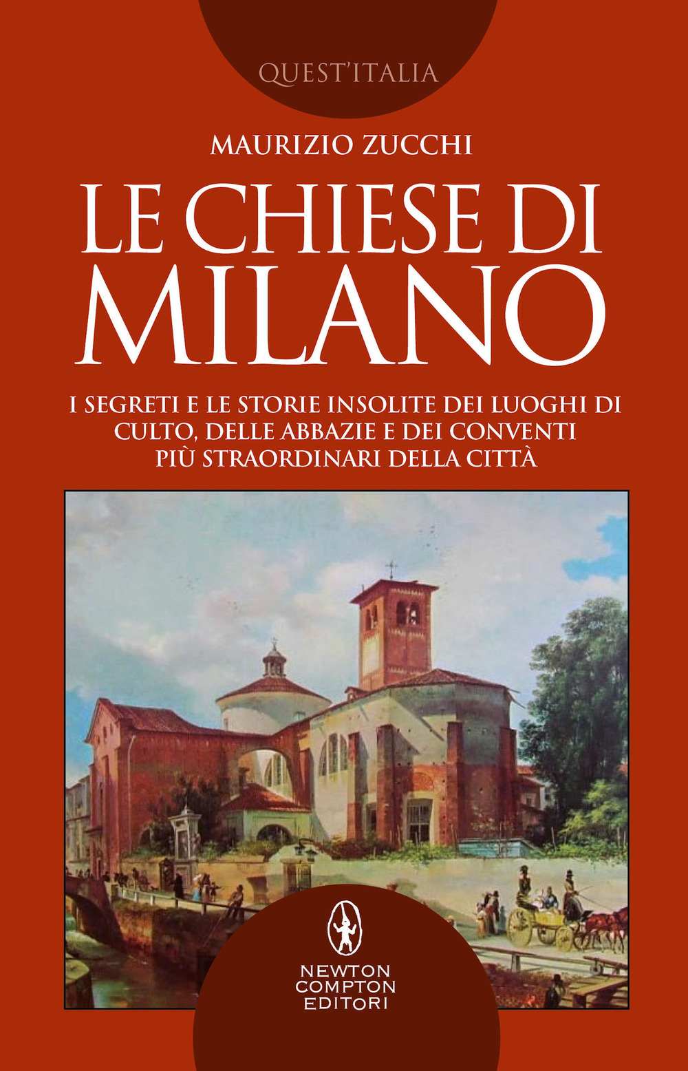 Libro chiese di Milano. I segreti e le storie insolite dei luoghi di culto