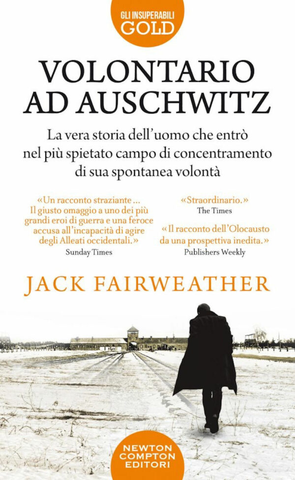 Libro Volontario ad Auschwitz di Jack Fairweather - ean 9788822758880 - Newton Compton Editori