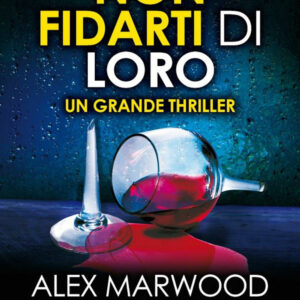 Libro Non fidarti di loro di Alex Marwood - ean 9788822758927 - Newton Compton Editori