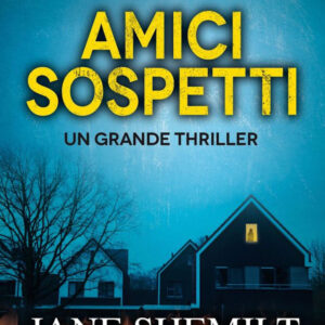 Libro Amici sospetti di Jane Shemilt - ean 9788822758965 - Newton Compton Editori