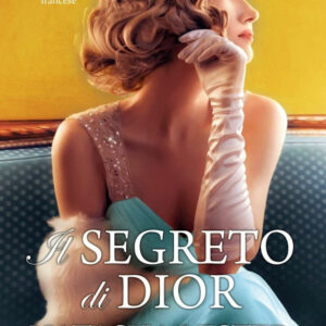 Libro segreto di Dior di Natasha Lester - ean 9788822758989 - Newton Compton Editori