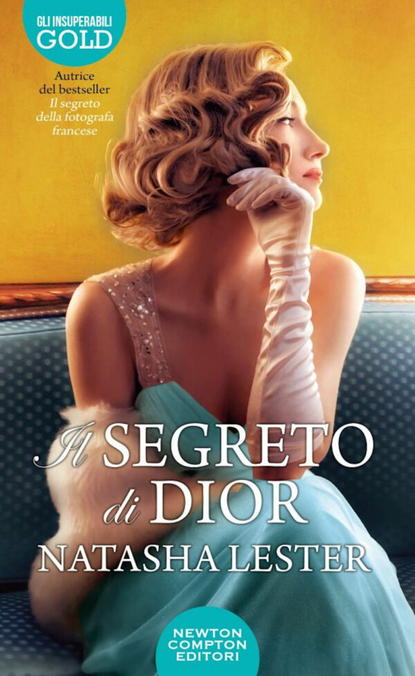 Libro segreto di Dior di Natasha Lester - ean 9788822758989 - Newton Compton Editori