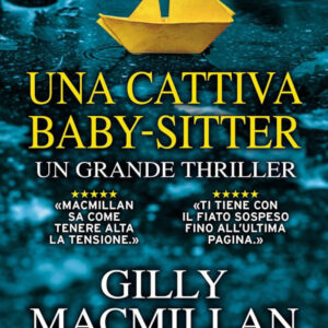 Libro cattiva baby-sitter di Gilly Macmillan - ean 9788822759023 - Newton Compton Editori