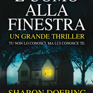 Libro uomo alla finestra di Sharon Doering - ean 9788822759139 - Newton Compton Editori