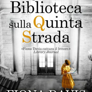 Libro segreti della Biblioteca sulla Quinta Strada di Fiona Davis - ean 9788822759146 - Newton Compton Editori