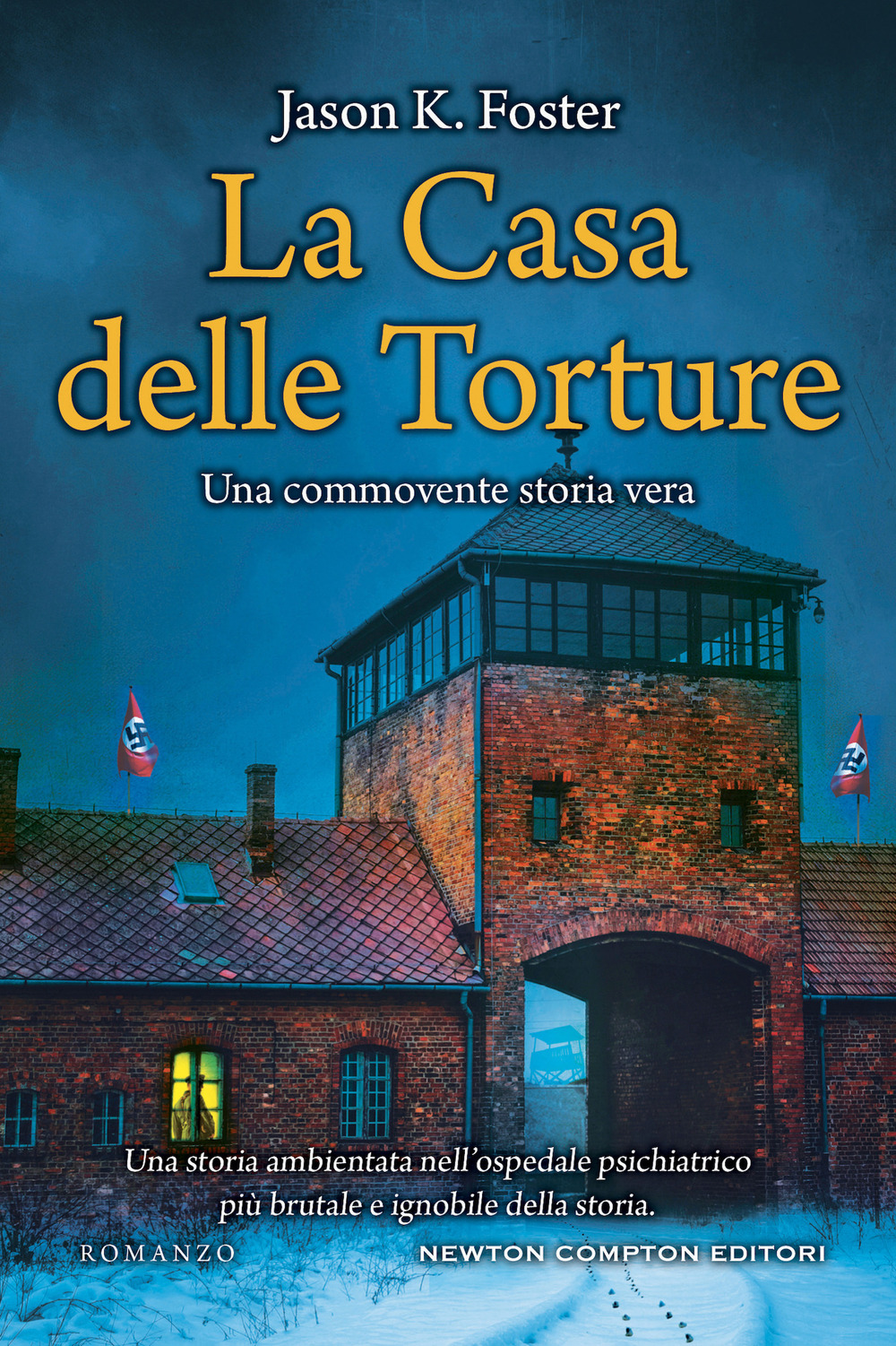 Libro casa delle torture di Jason K. Foster - ean 9788822759269 - Newton Compton Editori