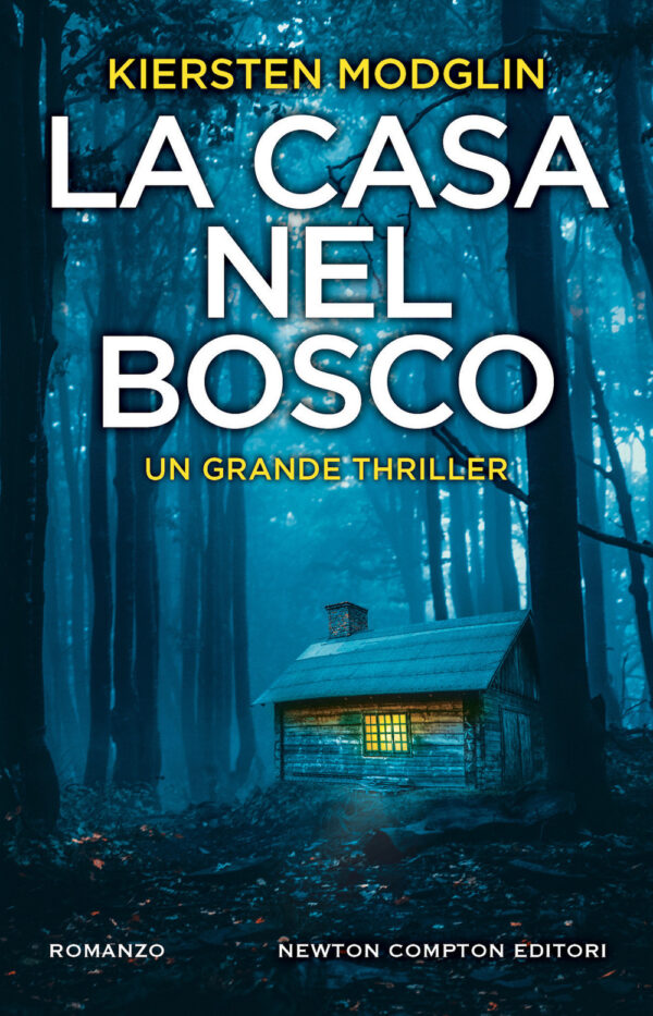 Libro casa nel bosco di Kiersten Modglin - ean 9788822759665 - Newton Compton Editori