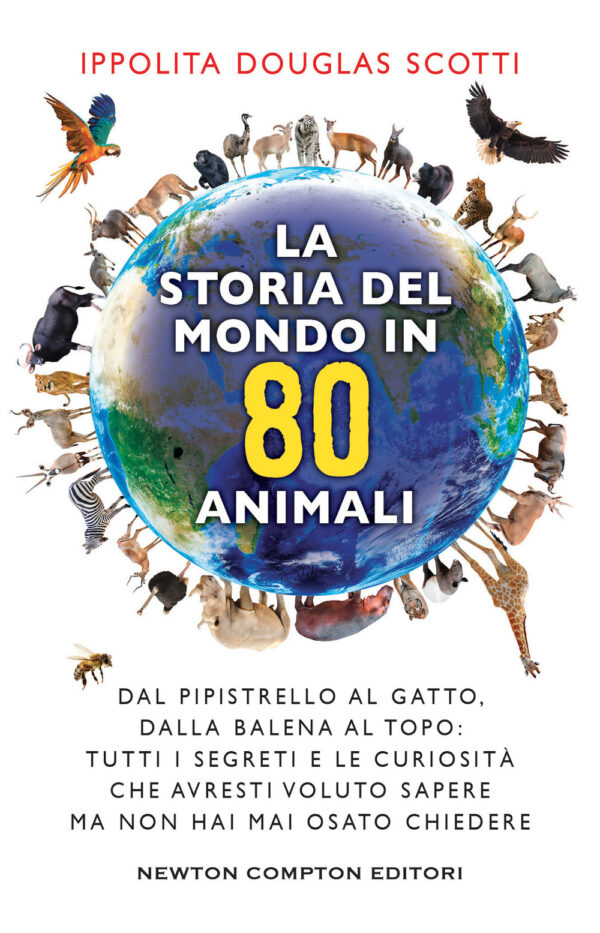 Libro storia del mondo in 80 animali. Dal pipistrello al gatto