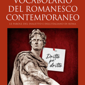 Libro Vocabolario del romanesco contemporaneo. Le parole del dialetto e dell’italiano di Roma di Paolo D'Achille; Claudio Giovanardi - ean 9788822759801 - Newton Compton Editori