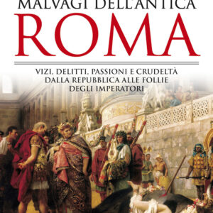 Libro personaggi più malvagi dell'antica Roma. Vizi