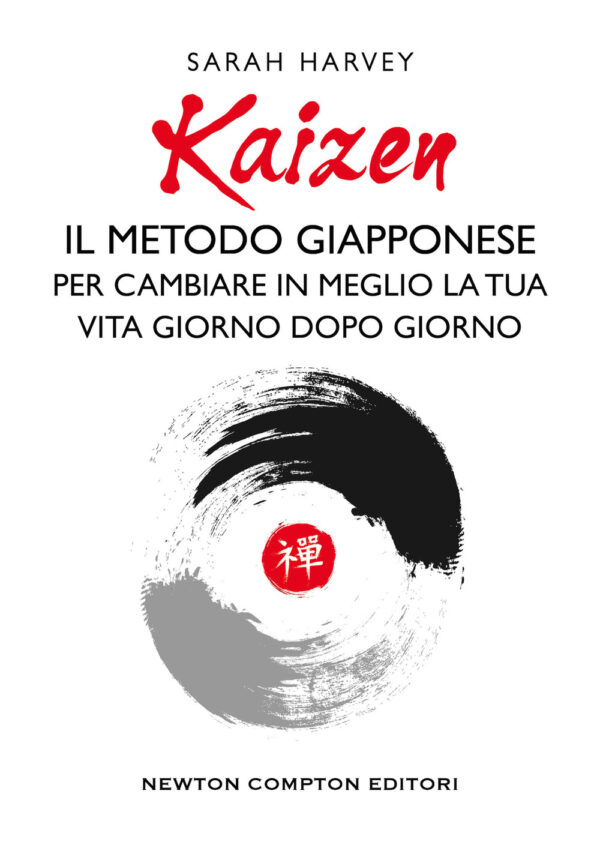 Libro Kaizen. Il metodo giapponese per cambiare in meglio la tua vita giorno dopo giorno di Harvey Sarah - ean 9788822760234 - Newton Compton Editori