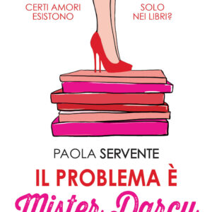 Libro problema è Mister Darcy di Paola Servente - ean 9788822760319 - Newton Compton Editori