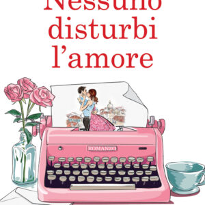Libro Nessuno disturbi l'amore di Anna Zarlenga - ean 9788822760616 - Newton Compton Editori
