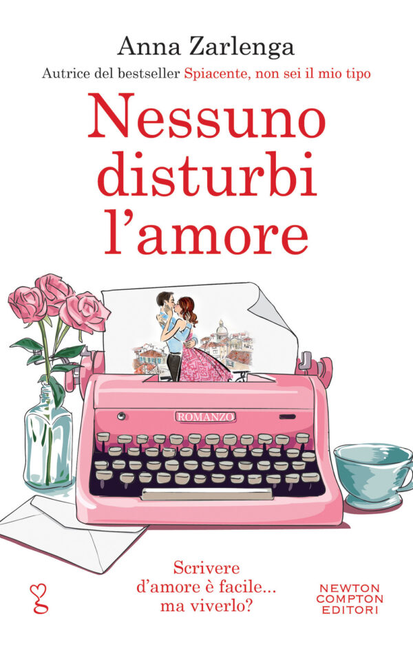 Libro Nessuno disturbi l'amore di Anna Zarlenga - ean 9788822760616 - Newton Compton Editori