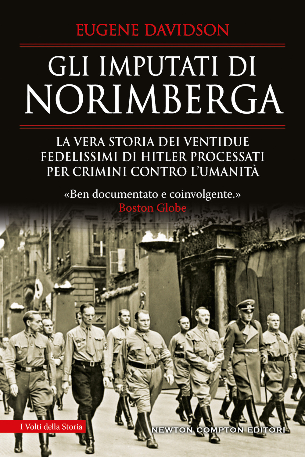 Libro imputati di Norimberga. La vera storia dei ventidue fedelissimi di Hitler processati per crimini contro l'umanità di Eugene Davidson - ean 9788822760630 - Newton Compton Editori