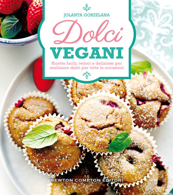Libro Dolci vegani. Ricette facili