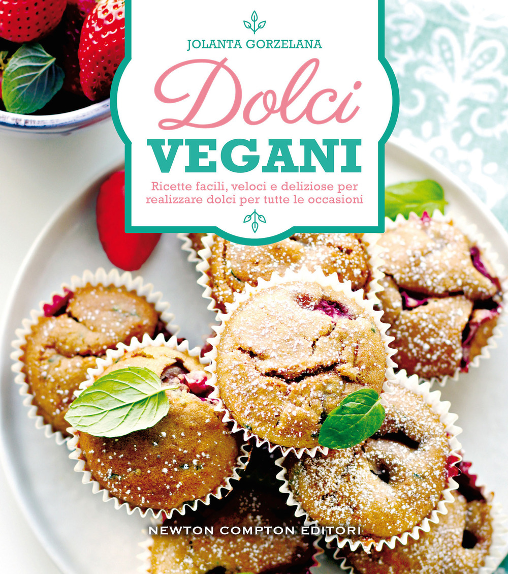 Libro Dolci vegani. Ricette facili