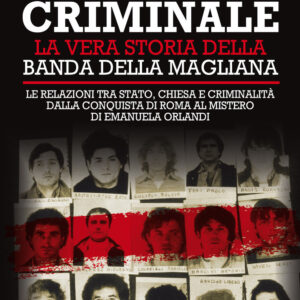 Libro Segreto criminale. La vera storia della banda della Magliana di Raffaella Notariale; Sabrina Minardi - ean 9788822760760 - Newton Compton Editori