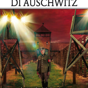 Libro generale di Auschwitz. La sconvolgente testimonianza di Rudolf Höss