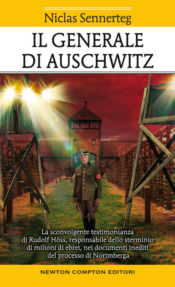 Libro generale di Auschwitz. La sconvolgente testimonianza di Rudolf Höss