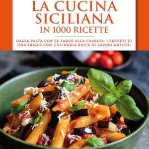 Libro cucina siciliana in 1000 ricette. Dalla pasta con le sarde alla cassata: i segreti di una tradizione culinaria ricca di sapori antichi di Alba Allotta - ean 9788822760937 - Newton Compton Editori