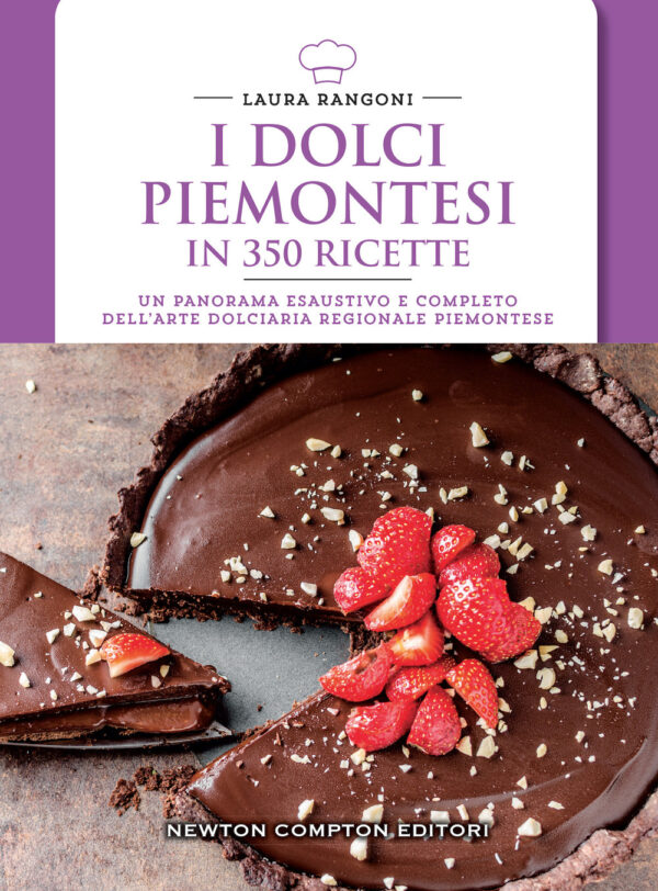 Libro dolci piemontesi in 350 ricette di Laura Rangoni - ean 9788822761101 - Newton Compton Editori