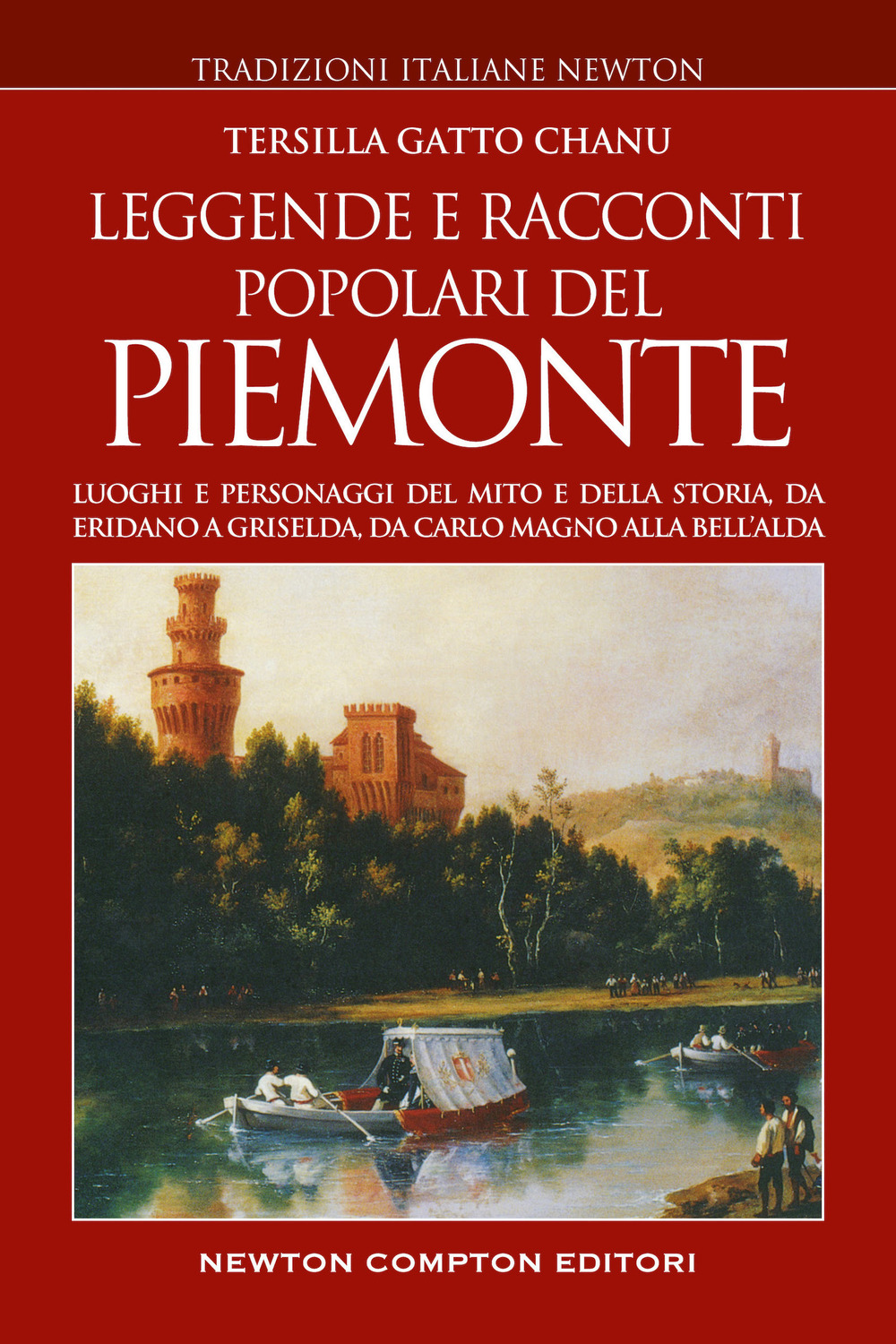 Libro Leggende e racconti popolari del Piemonte. Luoghi e personaggi del mito e della storia