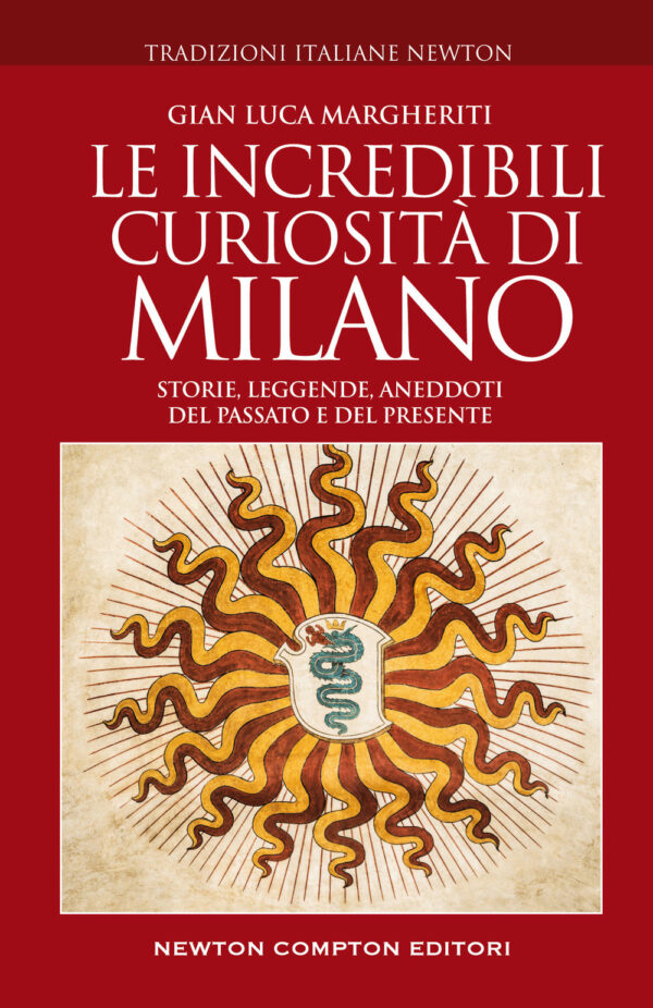 Libro incredibili curiosità di Milano. Storie