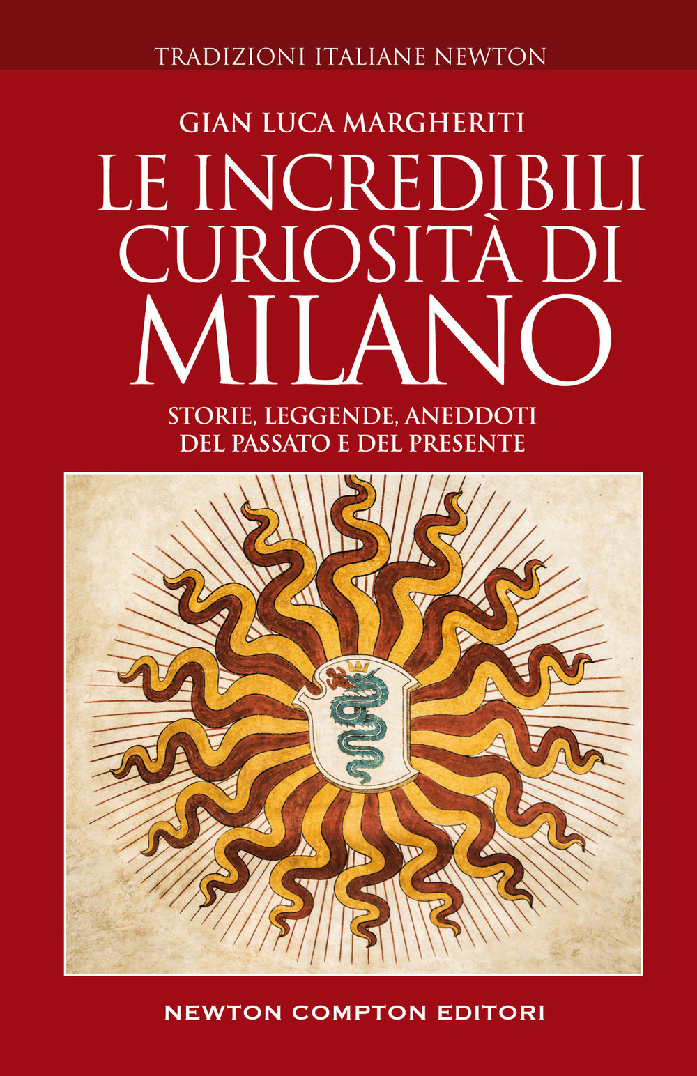 Libro incredibili curiosità di Milano. Storie